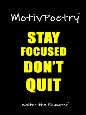 cover image of Stay Focused, Don't Quit!